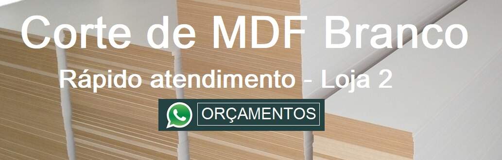 Corte de MDF Branco na Vila Carrão - Zona Leste - SP | Loja e Cia | Fazemos Cortes de MDF na hora - consulte condições | Rápido atendimento para a Vila Carrão, Corte MDF Aricanduva, Corte MDF Vila Antonieta, Corte MDF São Mateus, Corte MDF Itaquera, Corte MDF Cidade Líder e proximidades da Zona Leste de São Paulo - SP