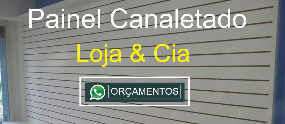 Painel Canaletado na Aricanduva, Zona Leste - SP | Loja e Cia | Preço painel canaletado Vila Antonieta SP, painel canaletado Jardim Santa Terezinha SP, painel canaletado Itaquera, painel canaletado Cidade Líder, painel canaletado São Mateus SP, painel canaletado Vila Carrão, painel canaletado Vila Formosa, painel canaletado Avenida Rio das Pedras na Zona Leste - SP